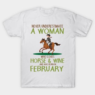 Never Underestimate Woman Love Horse & Wine Born In February T-Shirt